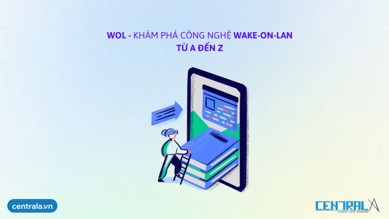 WOL - Khám phá công nghệ Wake-on-LAN từ A đến Z